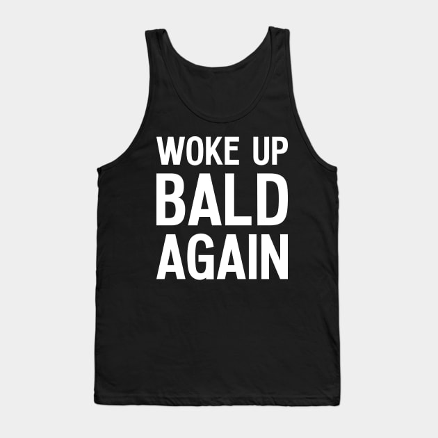 Funny Bald Joke Tank Top by Huhnerdieb Apparel